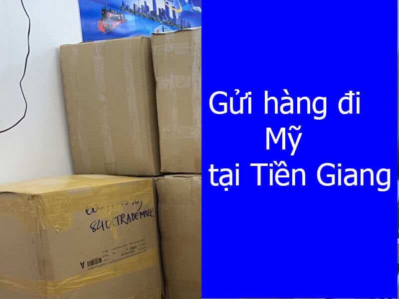 Gửi hàng đi nước ngoài tại Tiền Giang